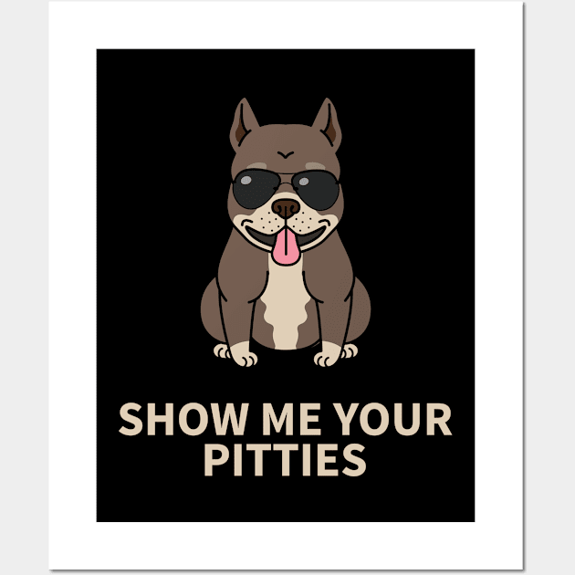 Funny 'SHOW ME YOUR PITTIES' pit bull terrier Wall Art by keeplooping